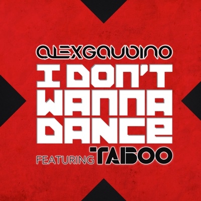 ALEX GAUDINO - I DON'T WANNA DANCE (FEAT. TABOO) [RADIO INSTRUMENTAL]
