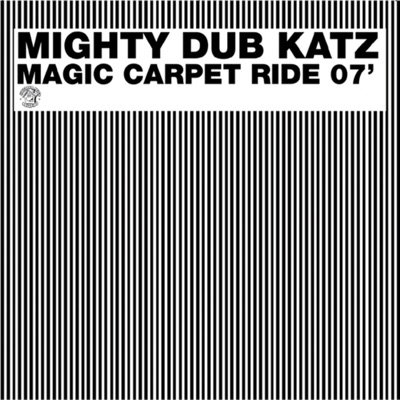 MIGHTY DUB KATZ - MAGIC CARPET RIDE (SON OF WILMOT VERSION)