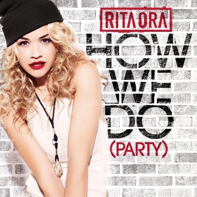 RITA ORA - HOW WE DO (PARTY)