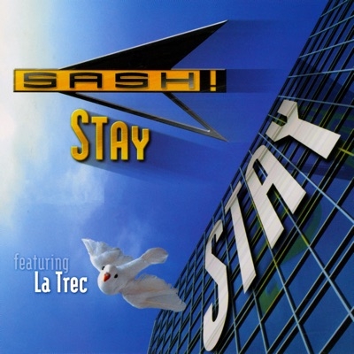 SASH! - STAY (FEAT. LA TREC) [ORIGINAL 12